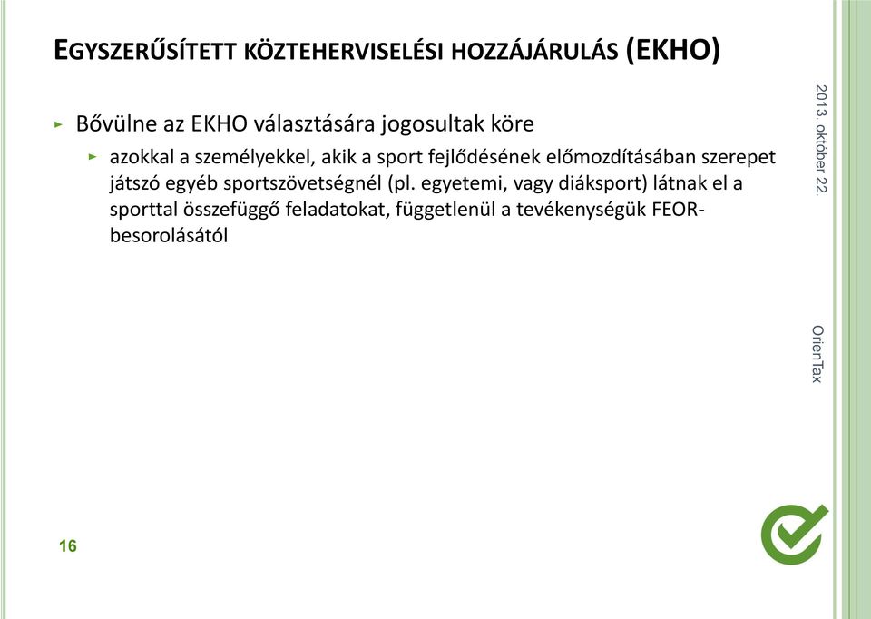 szerepet játszó egyéb sportszövetségnél (pl.