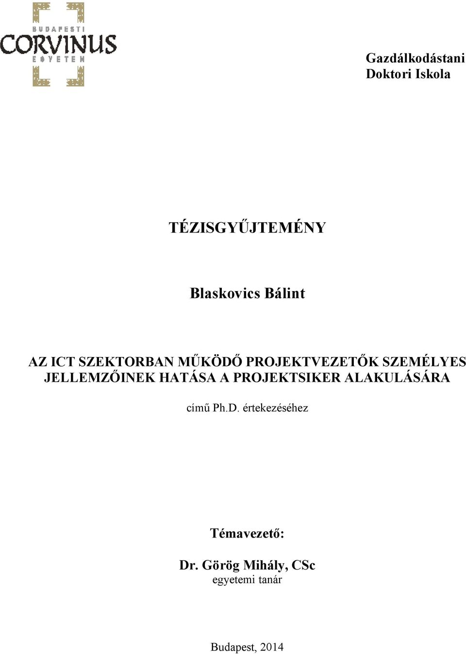 JELLEMZŐINEK HATÁSA A PROJEKTSIKER ALAKULÁSÁRA című Ph.D.