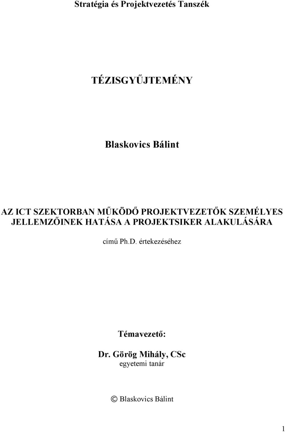 JELLEMZŐINEK HATÁSA A PROJEKTSIKER ALAKULÁSÁRA című Ph.D.