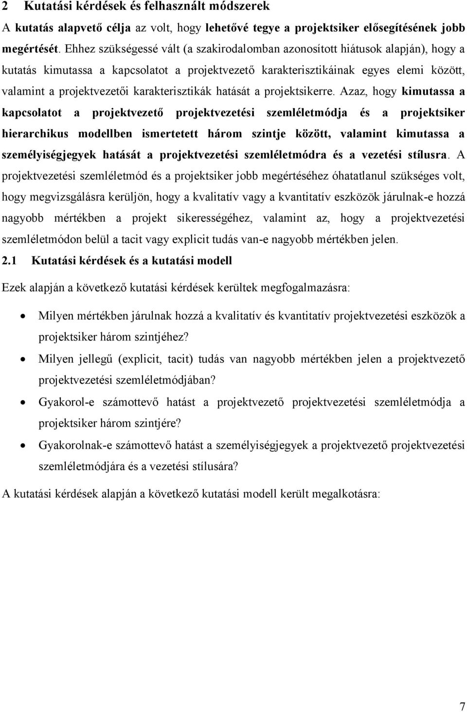 karakterisztikák hatását a projektsikerre.