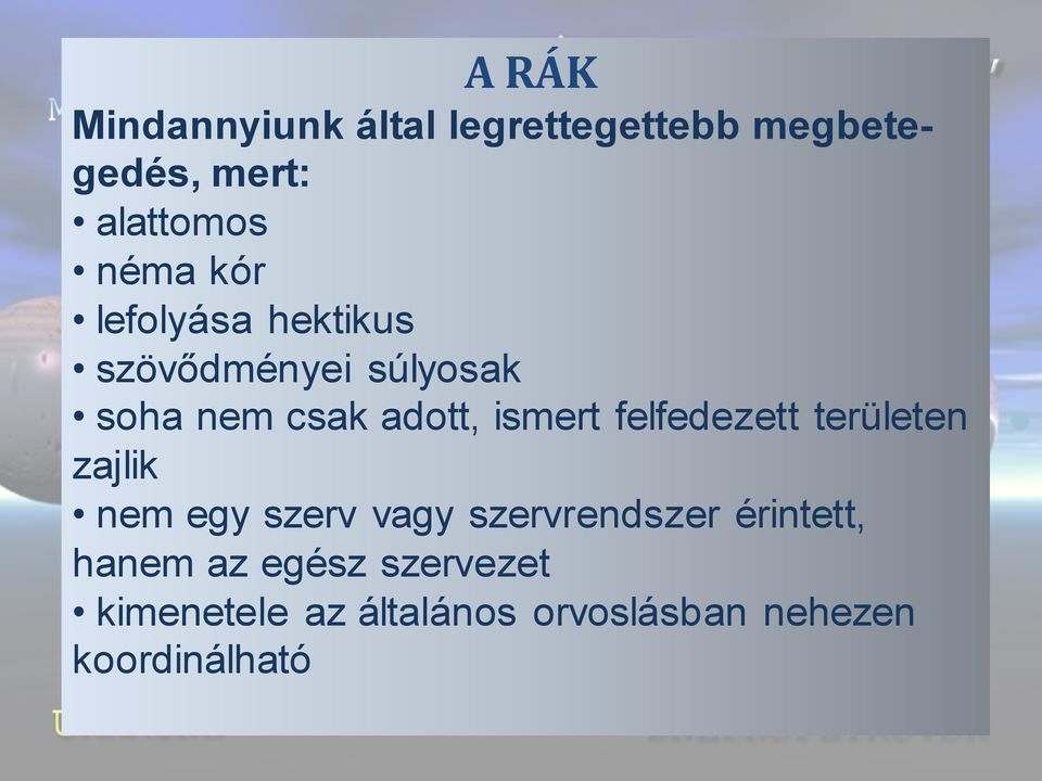 felfedezett területen zajlik nem egy szerv vagy szervrendszer érintett,