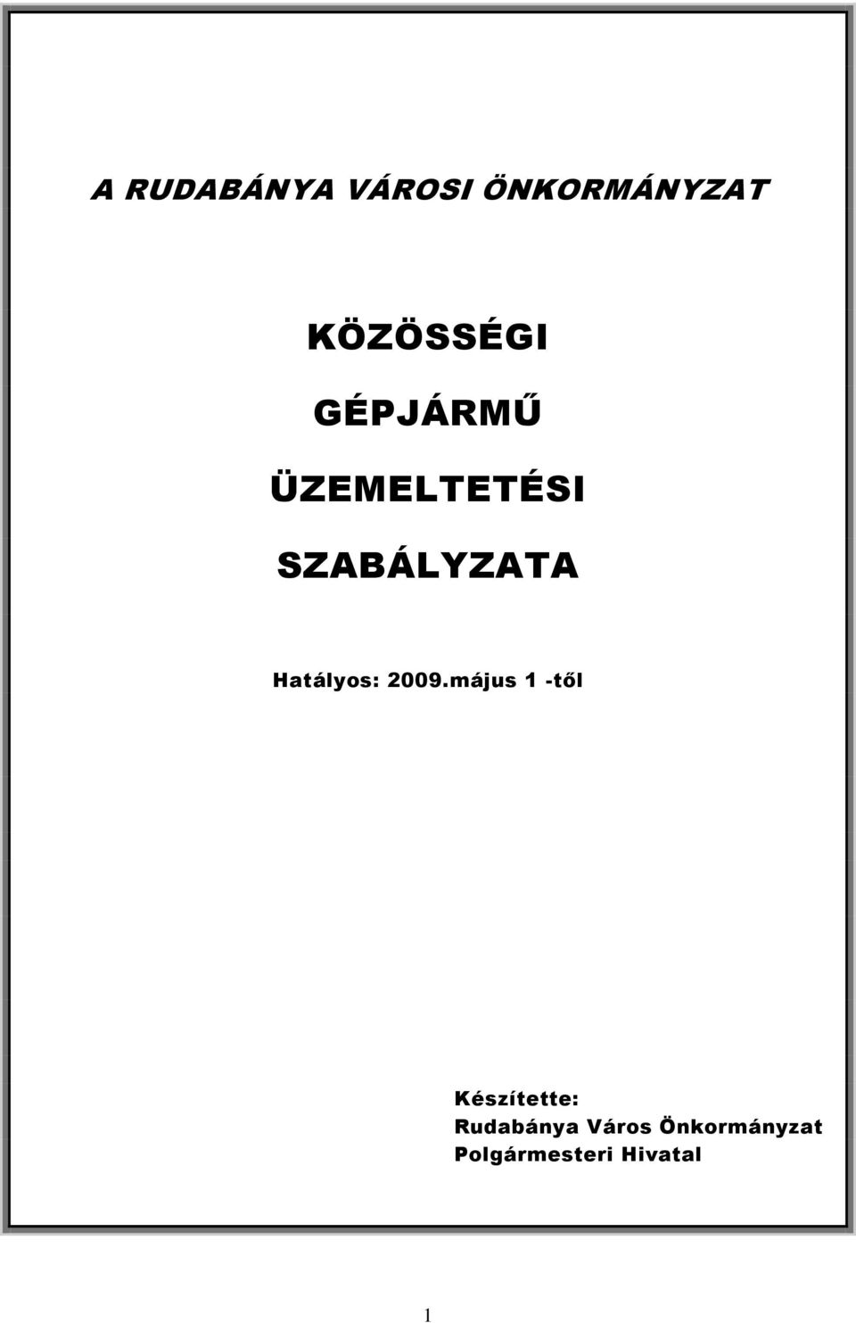Hatályos: 2009.