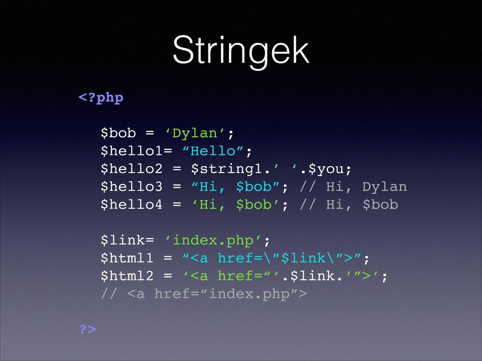 ! $hello4 = Hi, $bob ; // Hi, $bob!!!! $link= index.php ;!