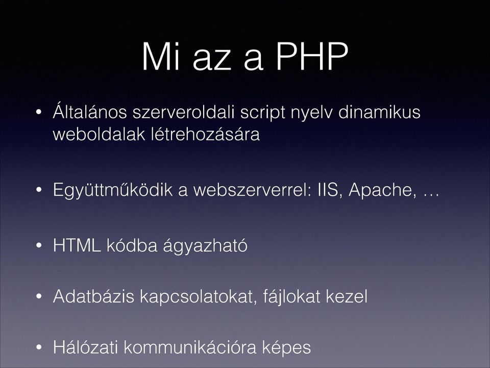 webszerverrel: IIS, Apache, HTML kódba ágyazható