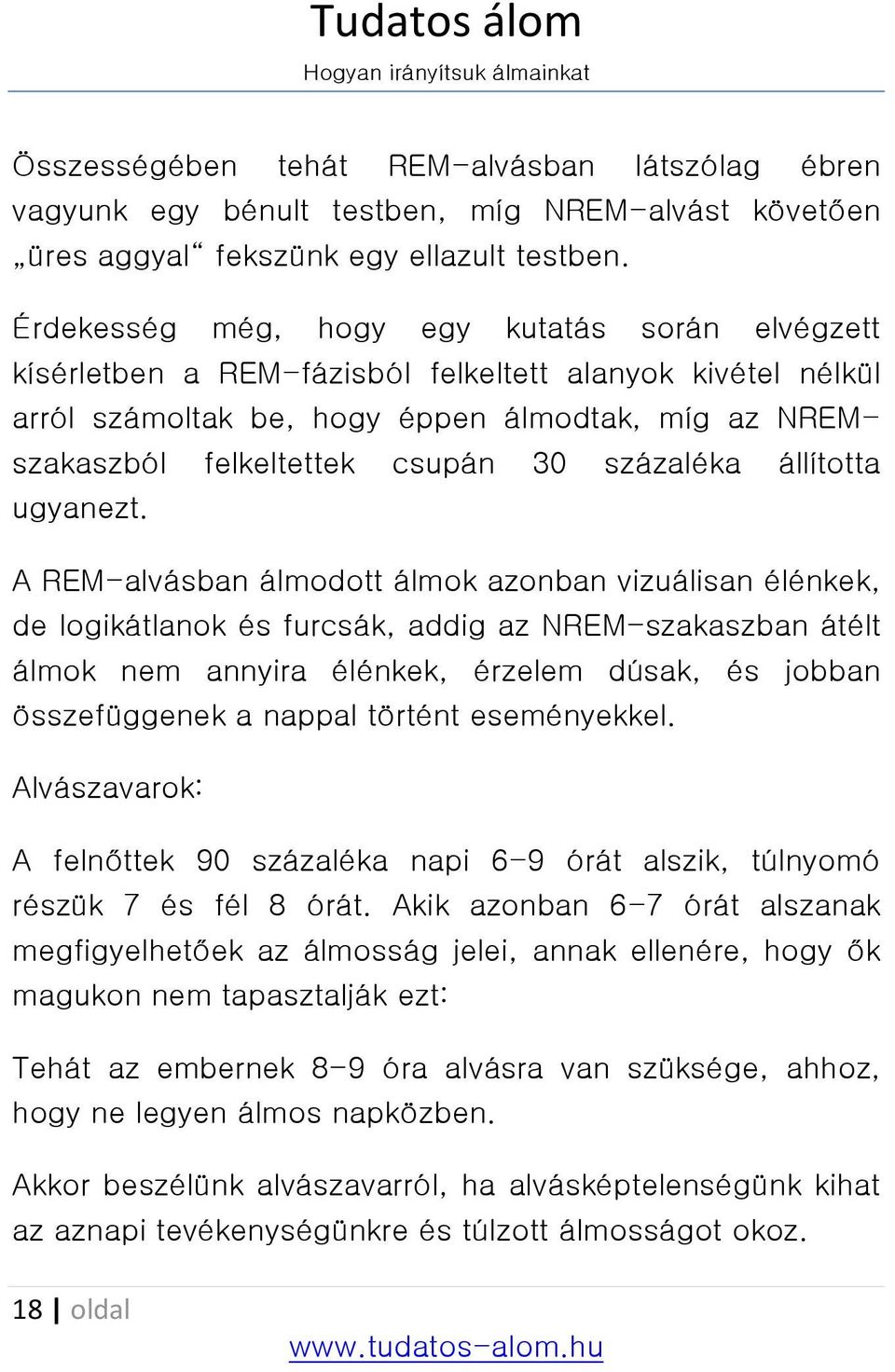 százaléka állította ugyanezt.