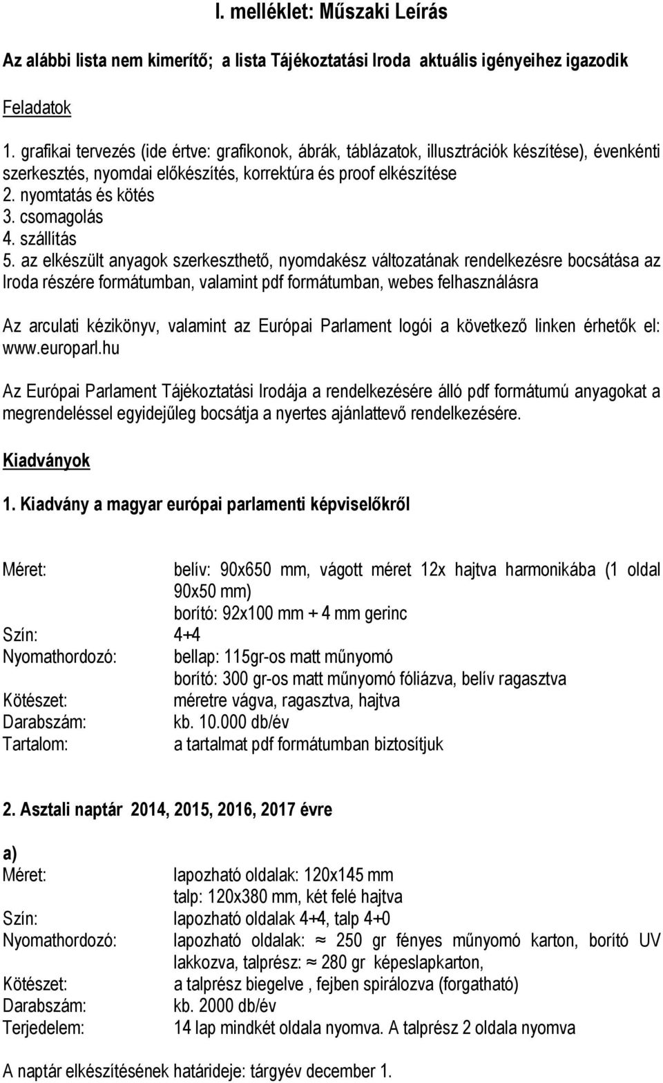 csomagolás 4. szállítás 5.