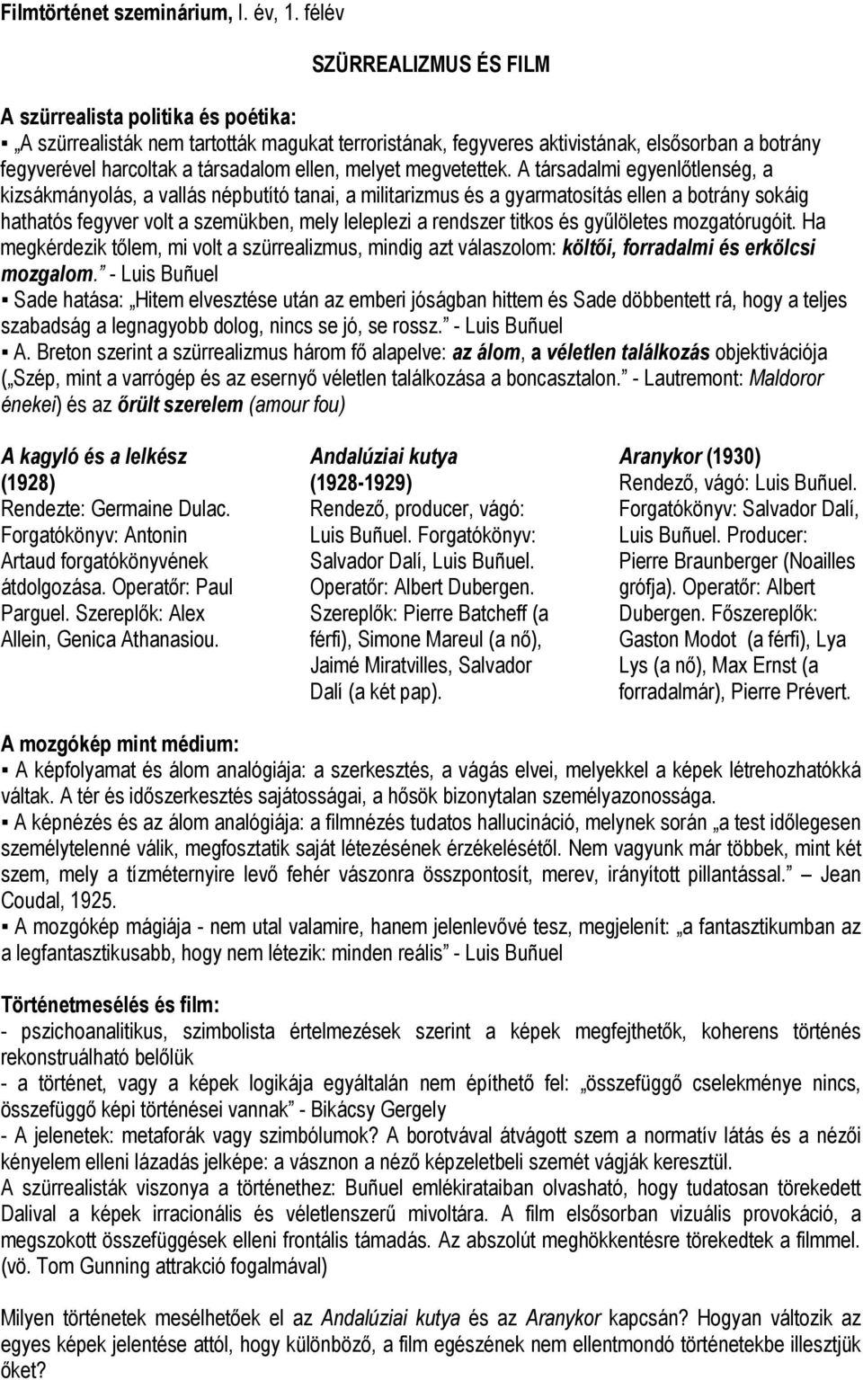 A társadalmi egyenlőtlenség, a kizsákmányolás, a vallás népbutító tanai, a militarizmus és a gyarmatosítás ellen a botrány sokáig hathatós fegyver volt a szemükben, mely leleplezi a rendszer titkos