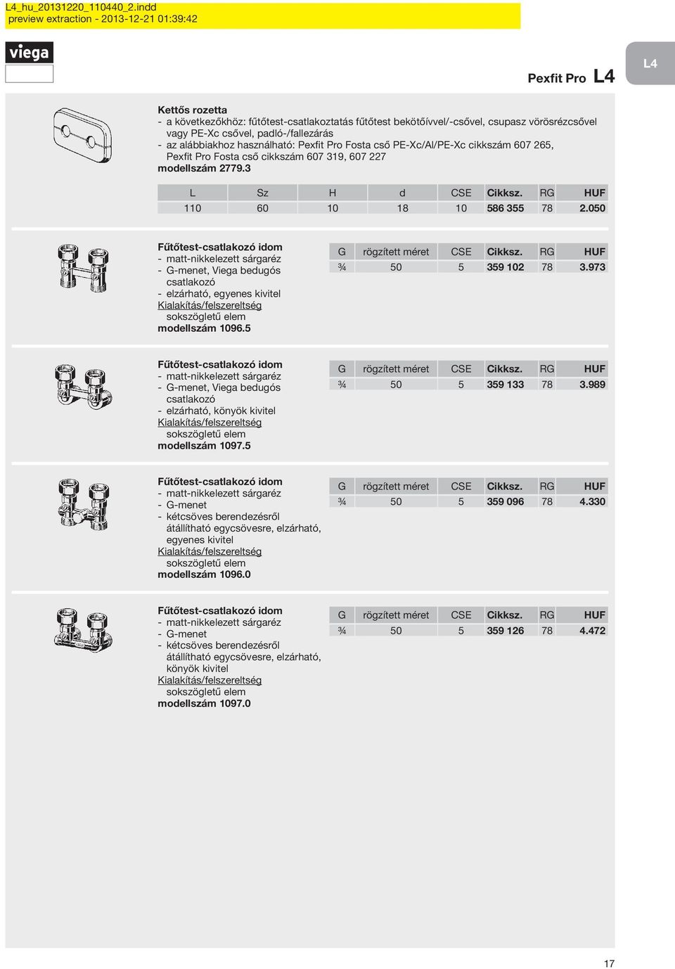 050 Fűtőtest-csatlakozó idom matt-nikkelezett sárgaréz G-menet, Viega bedugós csatlakozó elzárható, egyenes kivitel sokszögletű elem modellszám 1096.5 G rögzített méret CSE Cikksz.