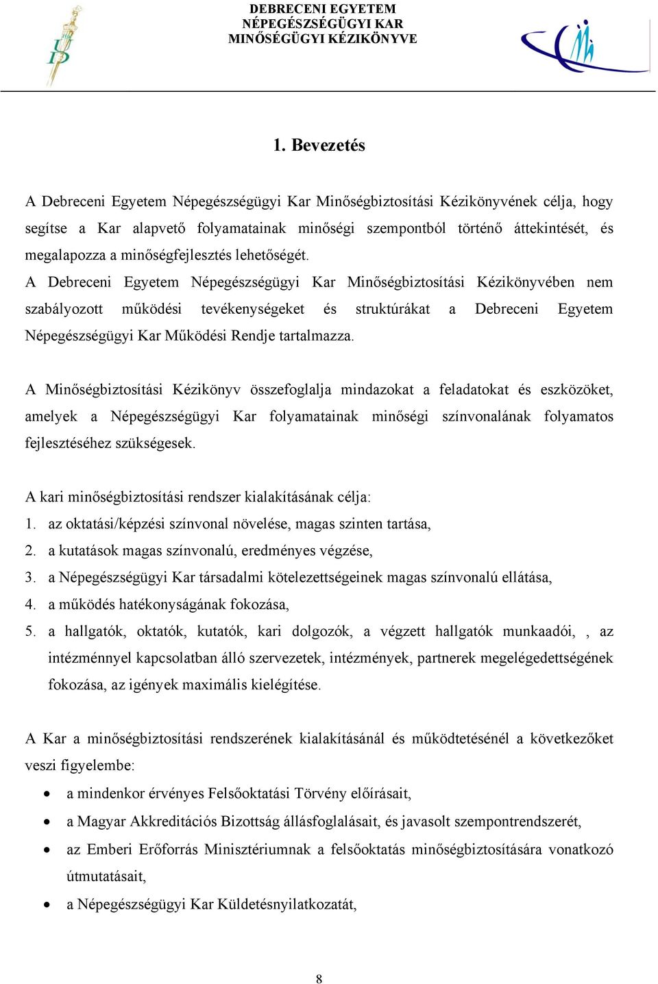 A Debreceni Egyetem Népegészségügyi Kar Minőségirányítási Kézikönyve (NK  01) - PDF Free Download