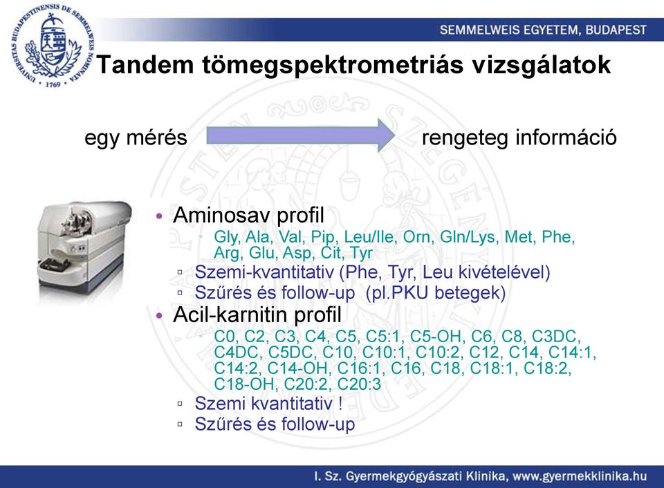 (pl.pku betegek) Acil-karnitin profil C0, C2, C3, C4, C5, C5:1, C5-OH, C6, C8, C3DC, C4DC, C5DC, C10, C10:1, C10:2,