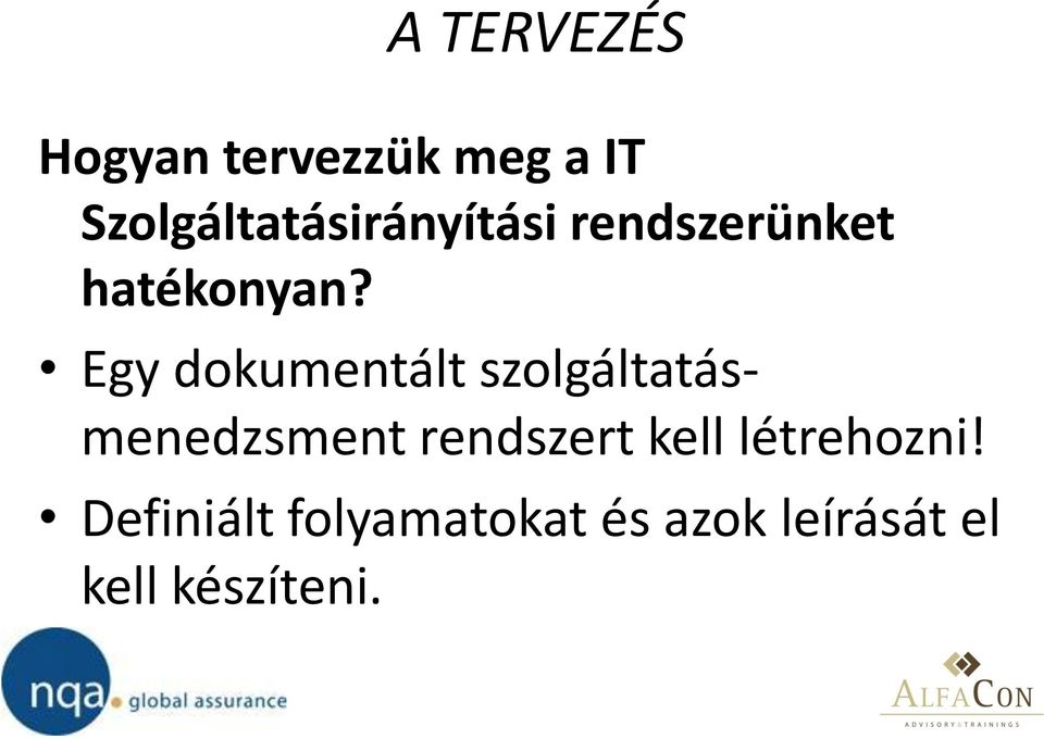 Egy dokumentált szolgáltatásmenedzsment rendszert