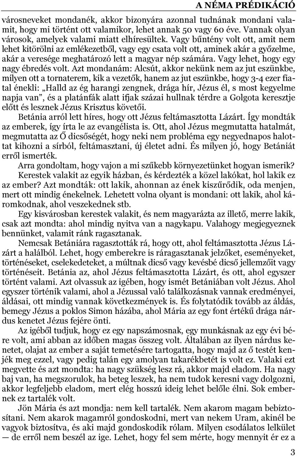 Vagy lehet, hogy egy nagy ébredés volt.