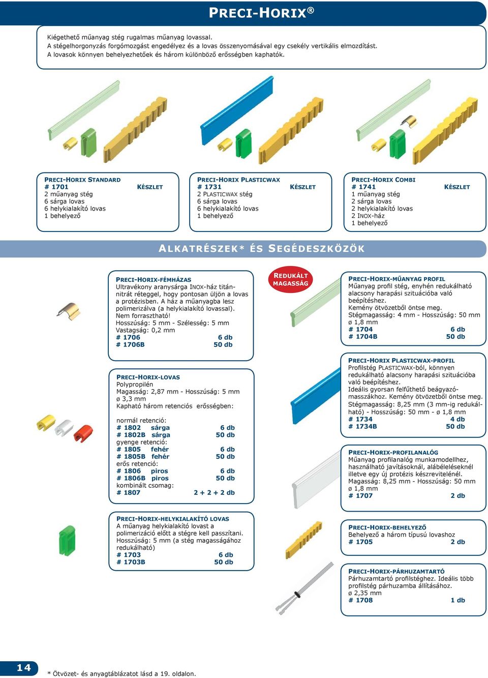 PRECI-HORIX STANDARD # 1701 KÉSZLET 2 műanyag stég sárga lovas helykialakító lovas 1 behelyező PRECI-HORIX PLASTICWAX # 1731 KÉSZLET 2 PLASTICWAX stég sárga lovas helykialakító lovas 1 behelyező