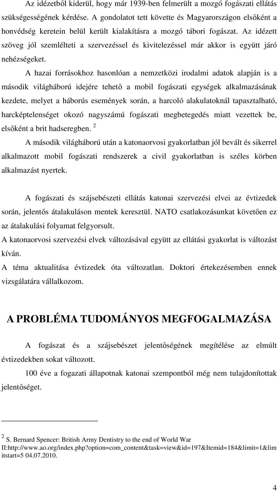Az idézett szöveg jól szemlélteti a szervezéssel és kivitelezéssel már akkor is együtt járó nehézségeket.