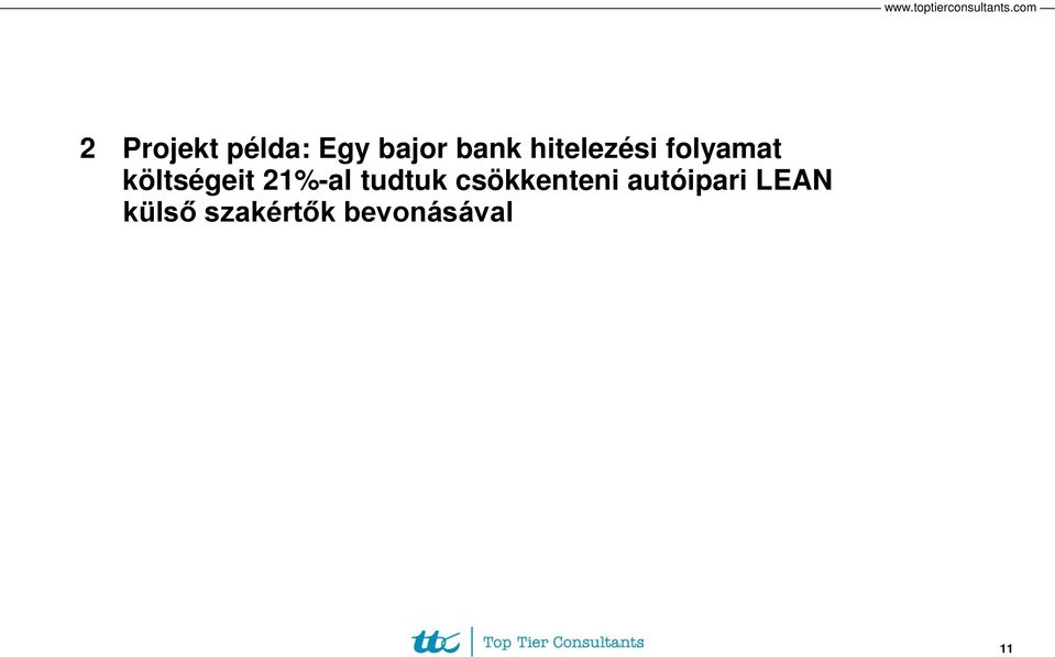költségeit 21%-al tudtuk