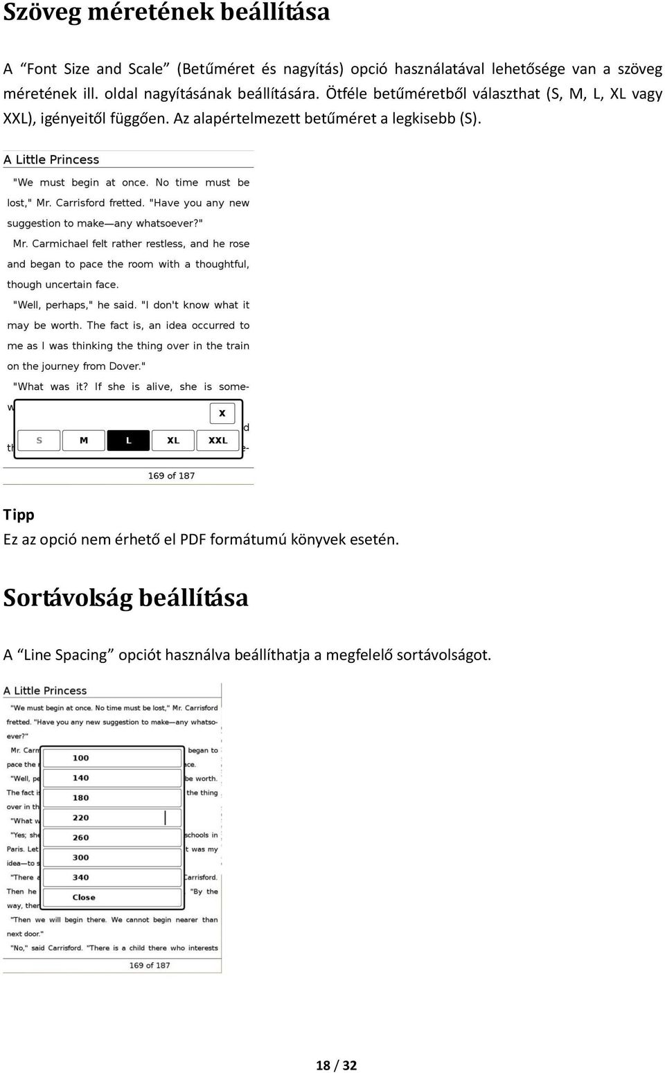 Ötféle betűméretből választhat (S, M, L, XL vagy XXL), igényeitől függően.