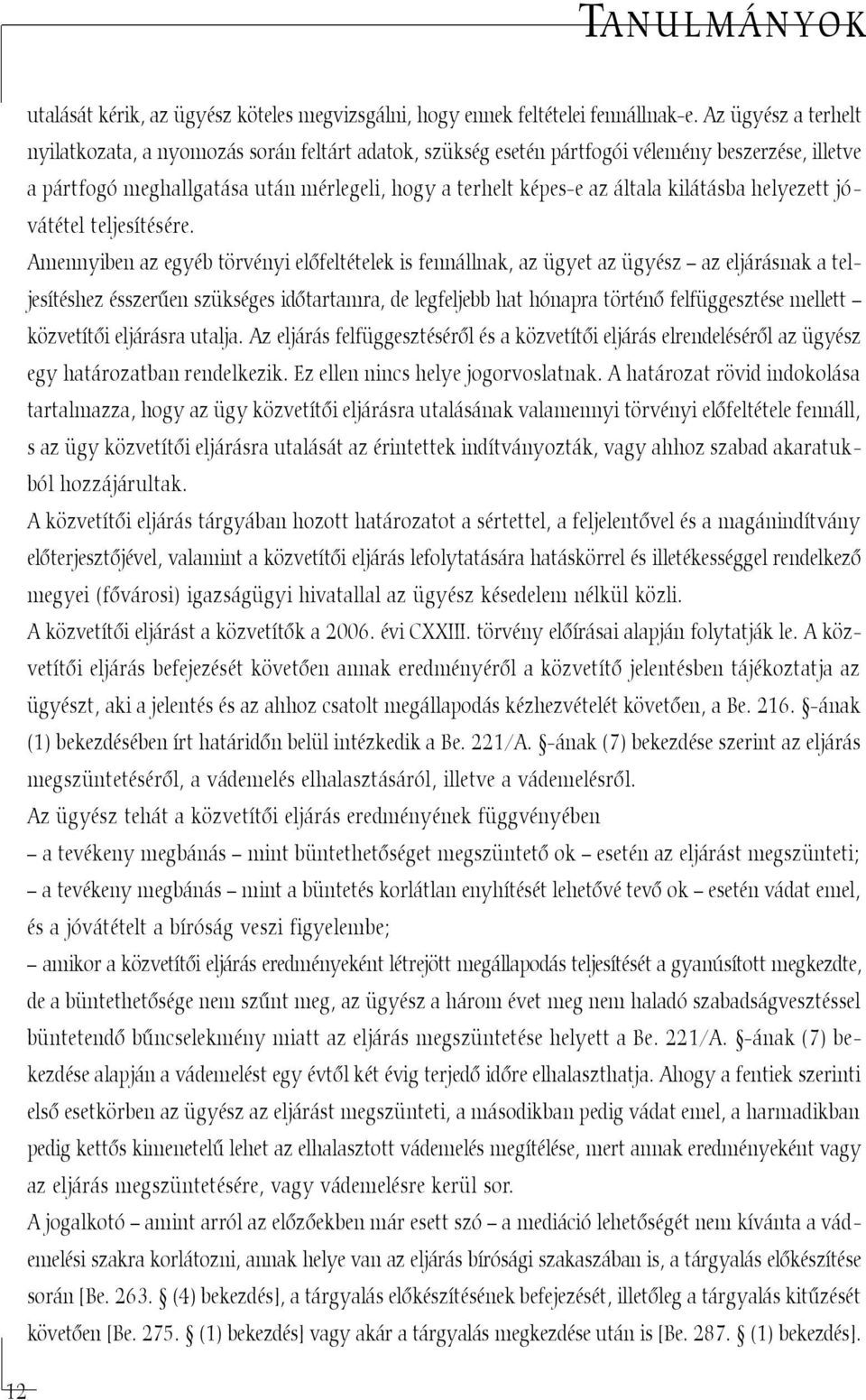 kilátásba helyezett jóvátétel teljesítésére.