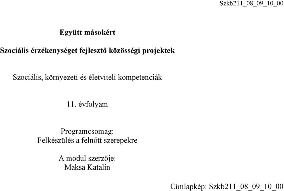 11. évfolyam Programcsomag: Felkészülés a felnőtt szerepekre