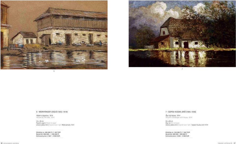 Jelezve jobbra lent Signed lower right: Szepesi Kuszka Jenô 1914 Kikiáltási ár: 440 000 Ft / 1 467 EUR Becsérték: 800 000-1 200 000 Ft Estimated price: