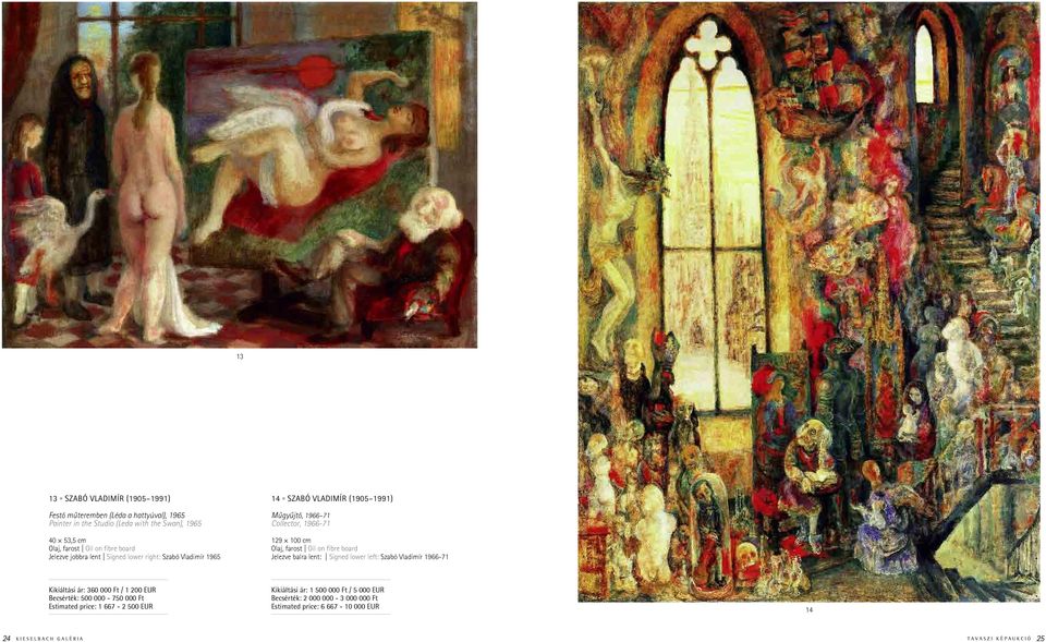 on fibre board Jelezve balra lent: Signed lower left: Szabó Vladimír 1966-71 Kikiáltási ár: 360 000 Ft / 1 200 EUR Becsérték: 500 000-750 000 Ft Estimated price: