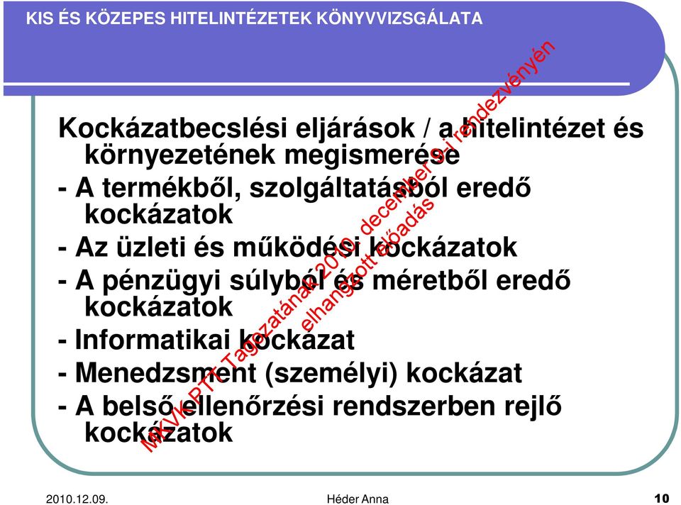 pénzügyi súlyból és méretből eredő kockázatok - Informatikai kockázat - Menedzsment