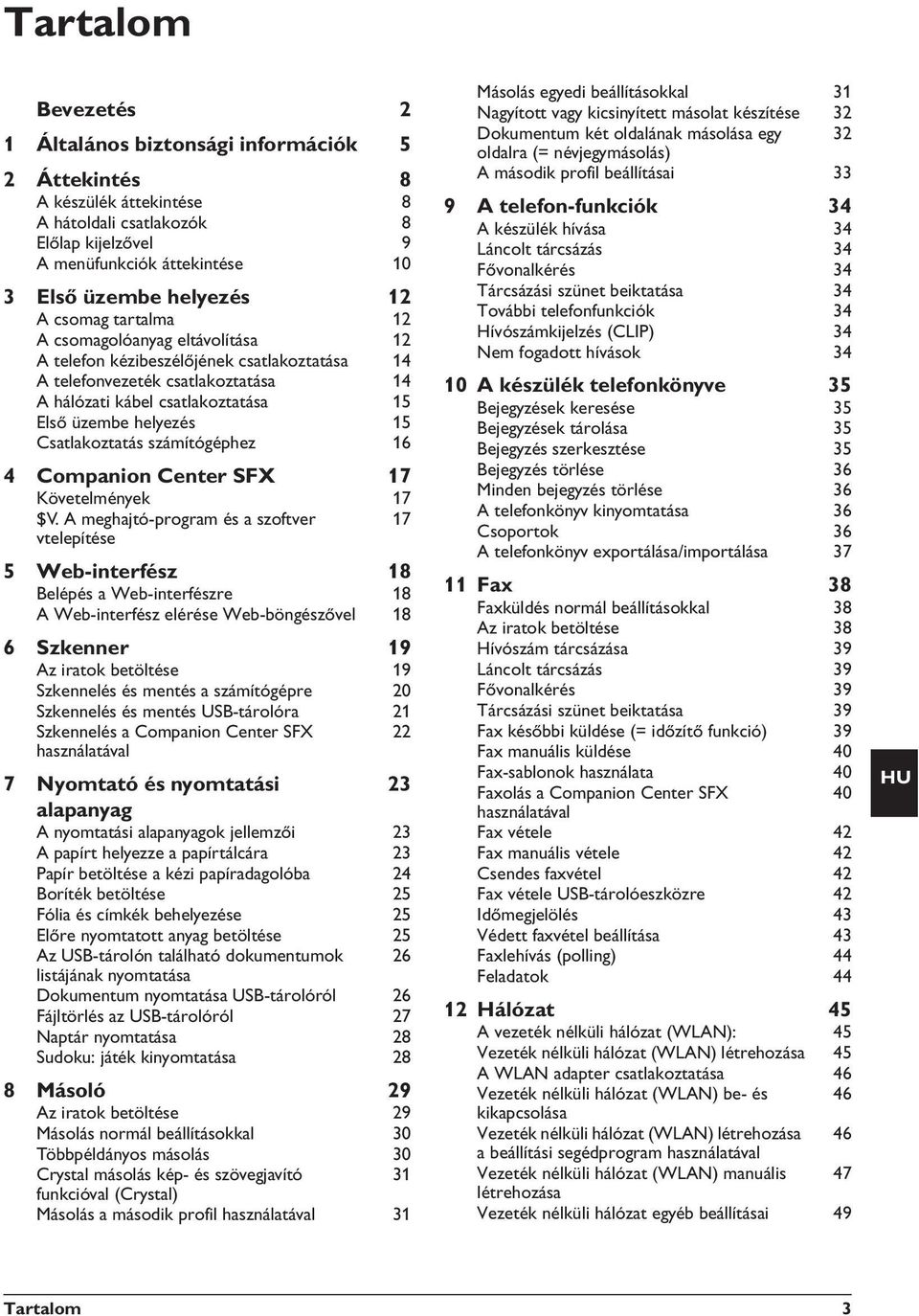Csatlakoztatás számítógéphez 16 4 Companion Center SFX 17 Követelmények 17 $V.