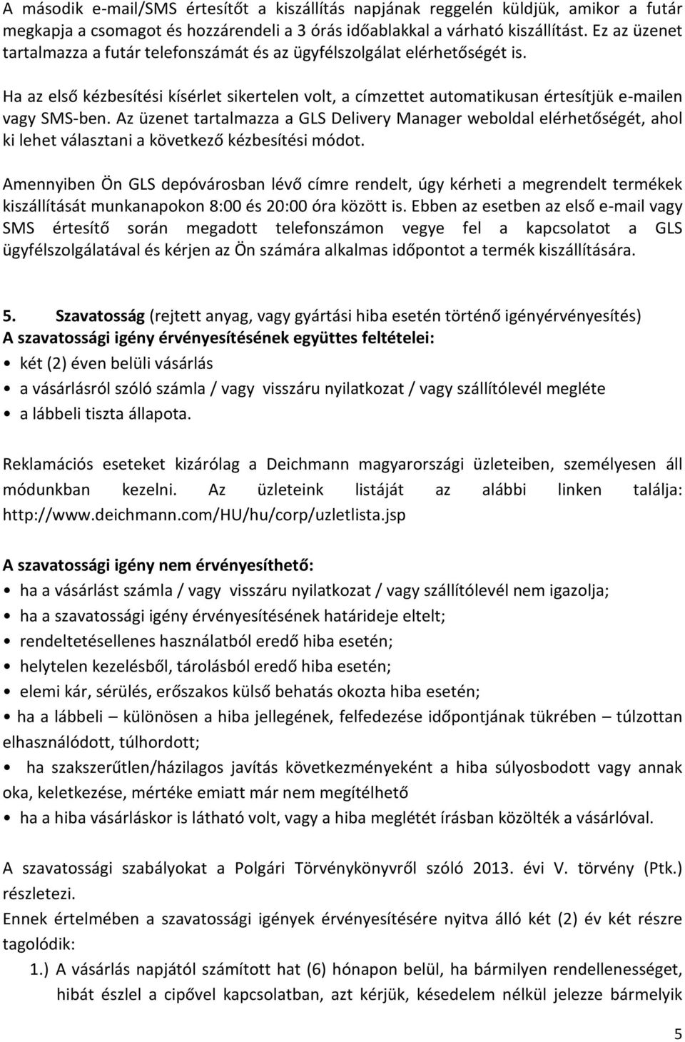 Az üzenet tartalmazza a GLS Delivery Manager weboldal elérhetőségét, ahol ki lehet választani a következő kézbesítési módot.