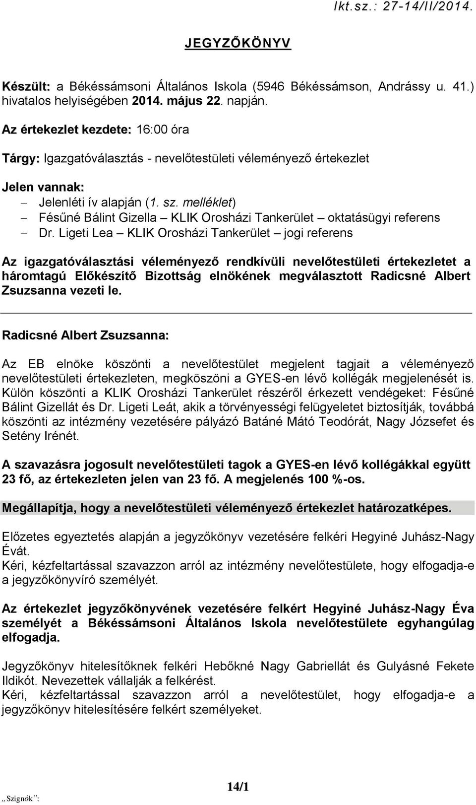 melléklet) Fésűné Bálint Gizella KLIK Orosházi Tankerület oktatásügyi referens Dr.