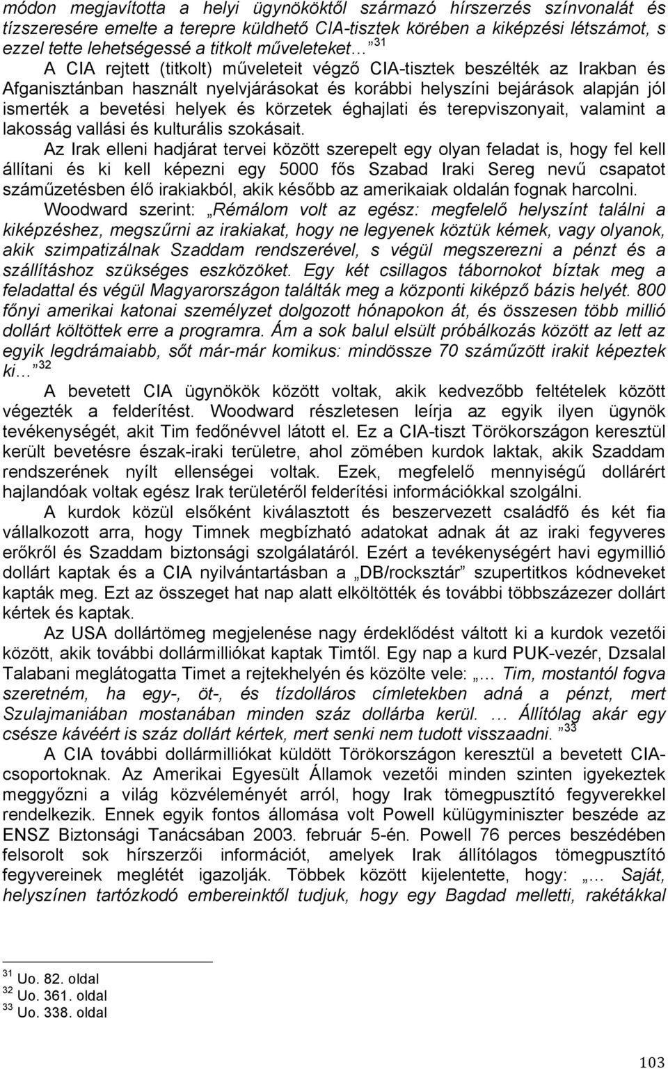 helyek és körzetek éghajlati és terepviszonyait, valamint a lakosság vallási és kulturális szokásait.