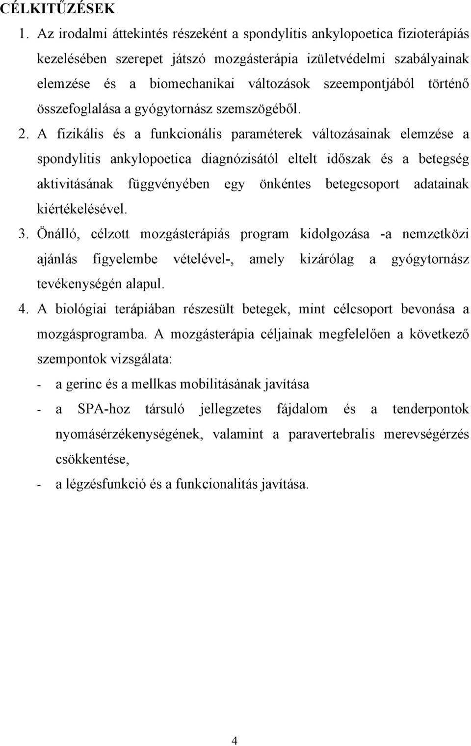 történő összefoglalása a gyógytornász szemszögéből. 2.