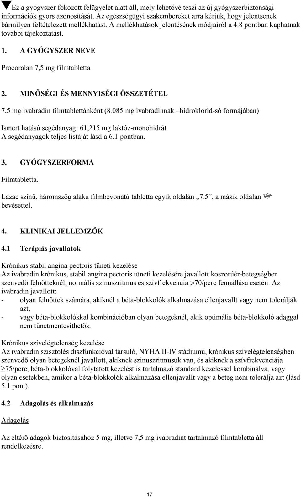 A GYÓGYSZER NEVE Procoralan 7,5 mg filmtabletta 2.