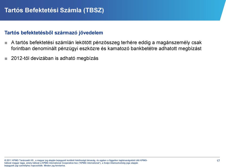 eddig a magánszemély csak forintban denominált pénzügyi eszközre és