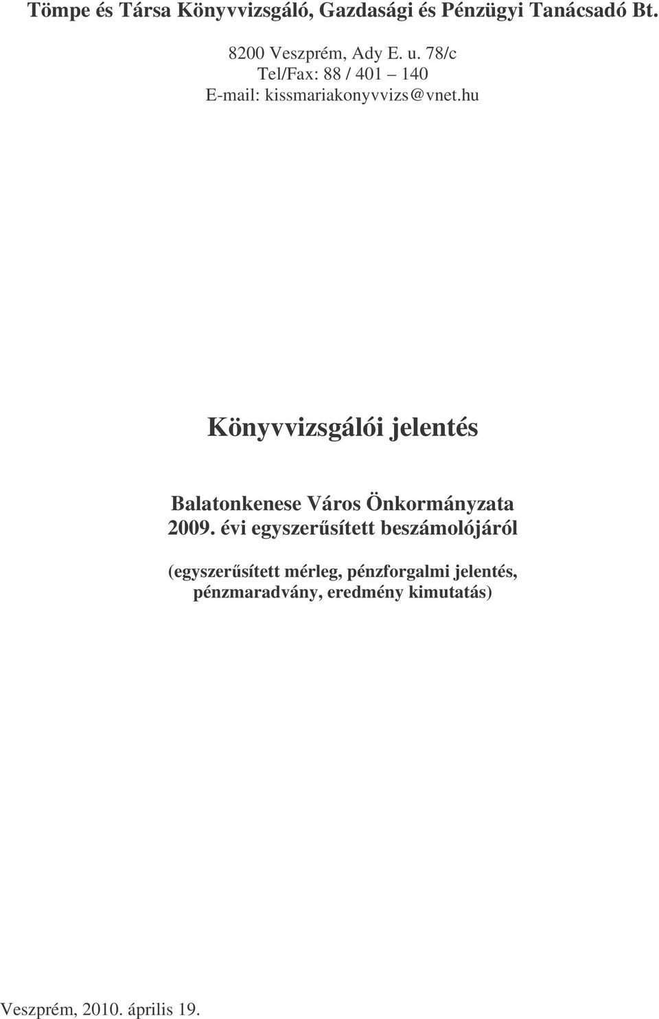 hu Könyvvizsgálói jelentés Balatonkenese Város Önkormányzata 2009.