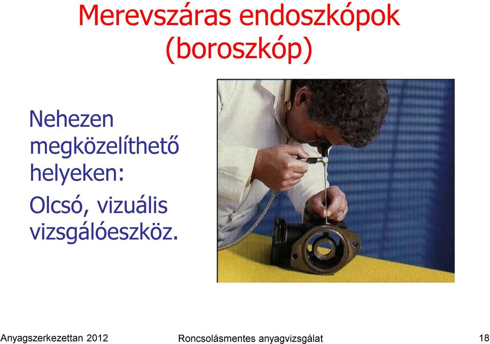 vizuális vizsgálóeszköz.