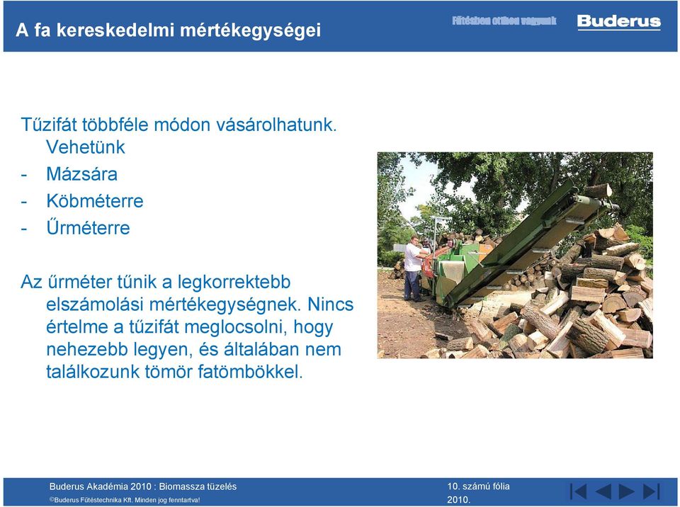 legkorrektebb elszámolási mértékegységnek.