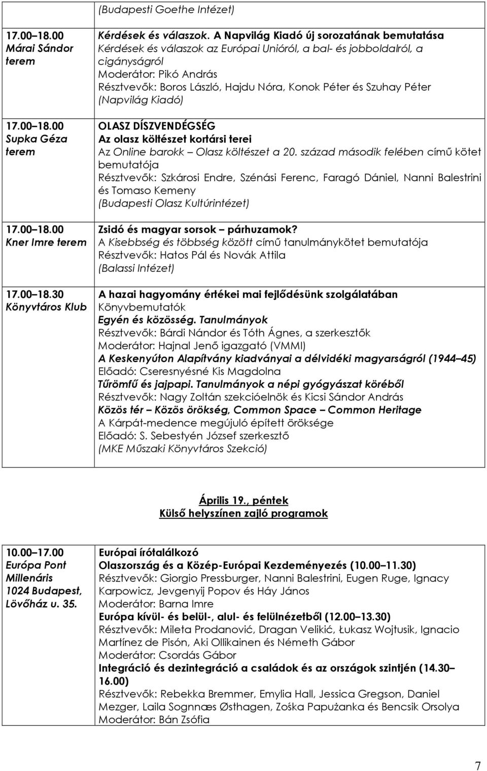 Szuhay Péter (Napvilág Kiadó) Az olasz költészet kortársi terei Az Online barokk Olasz költészet a 20.