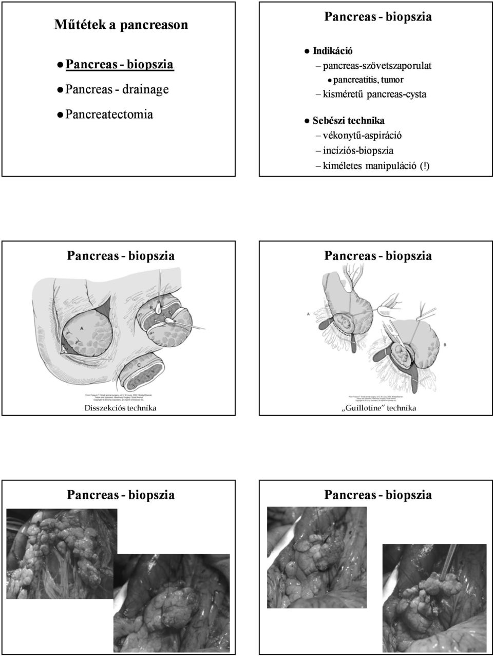 cysta vékonytű-aspiráció incíziós-biopszia kíméletes manipuláció (!