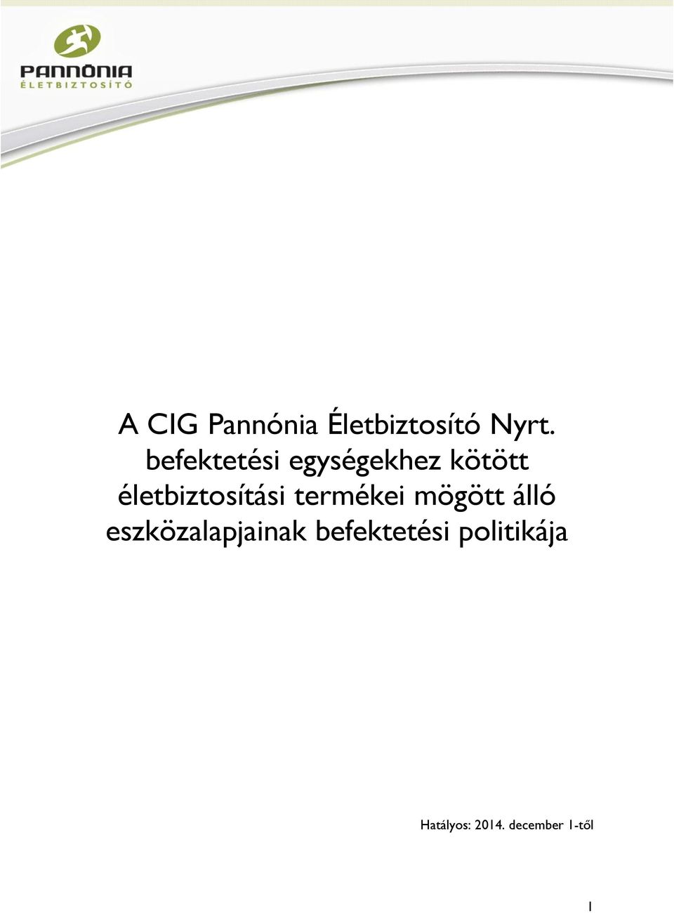 életbiztosítási termékei mögött álló