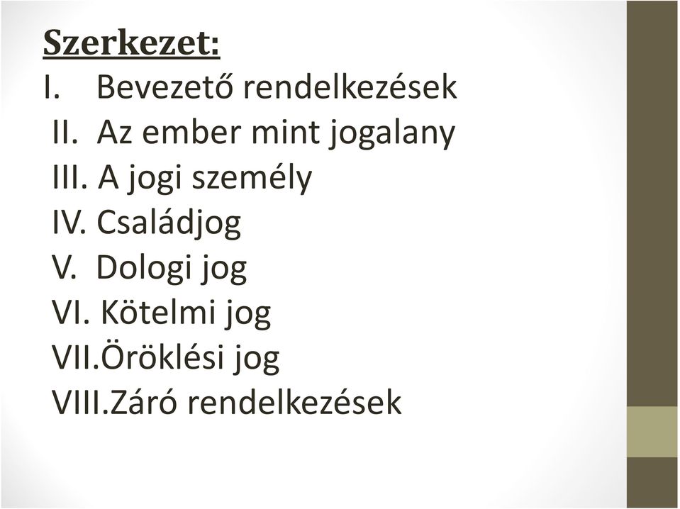 A jogi személy IV. Családjog V.