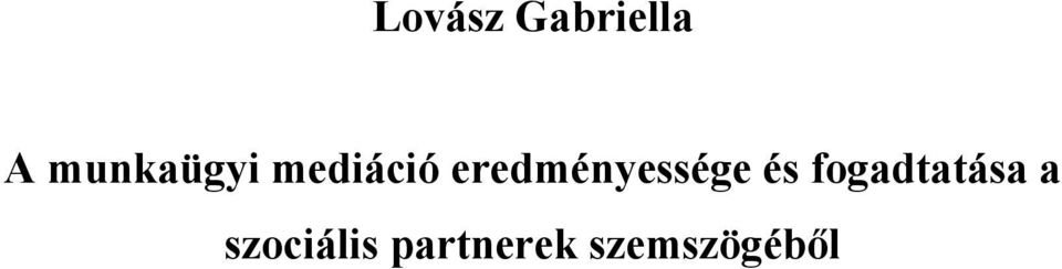 eredményessége és