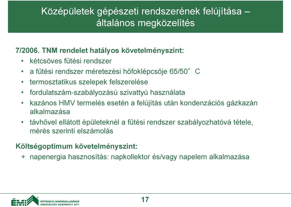 szelepek felszerelése fordulatszám-szabályozású szivattyú használata kazános HMV termelés esetén a felújítás után kondenzációs gázkazán