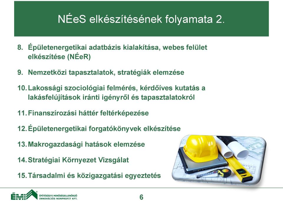 Lakossági szociológiai felmérés, kérdőíves kutatás a lakásfelújítások iránti igényről és tapasztalatokról 11.