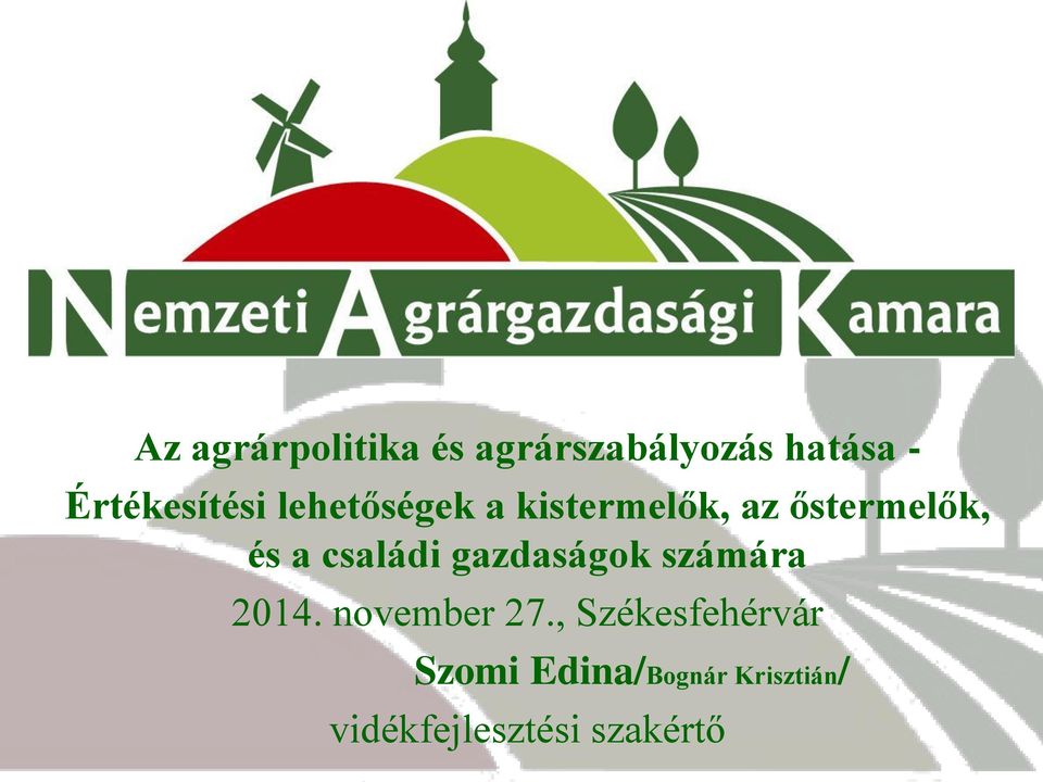 és a családi gazdaságok számára 2014. november 27.