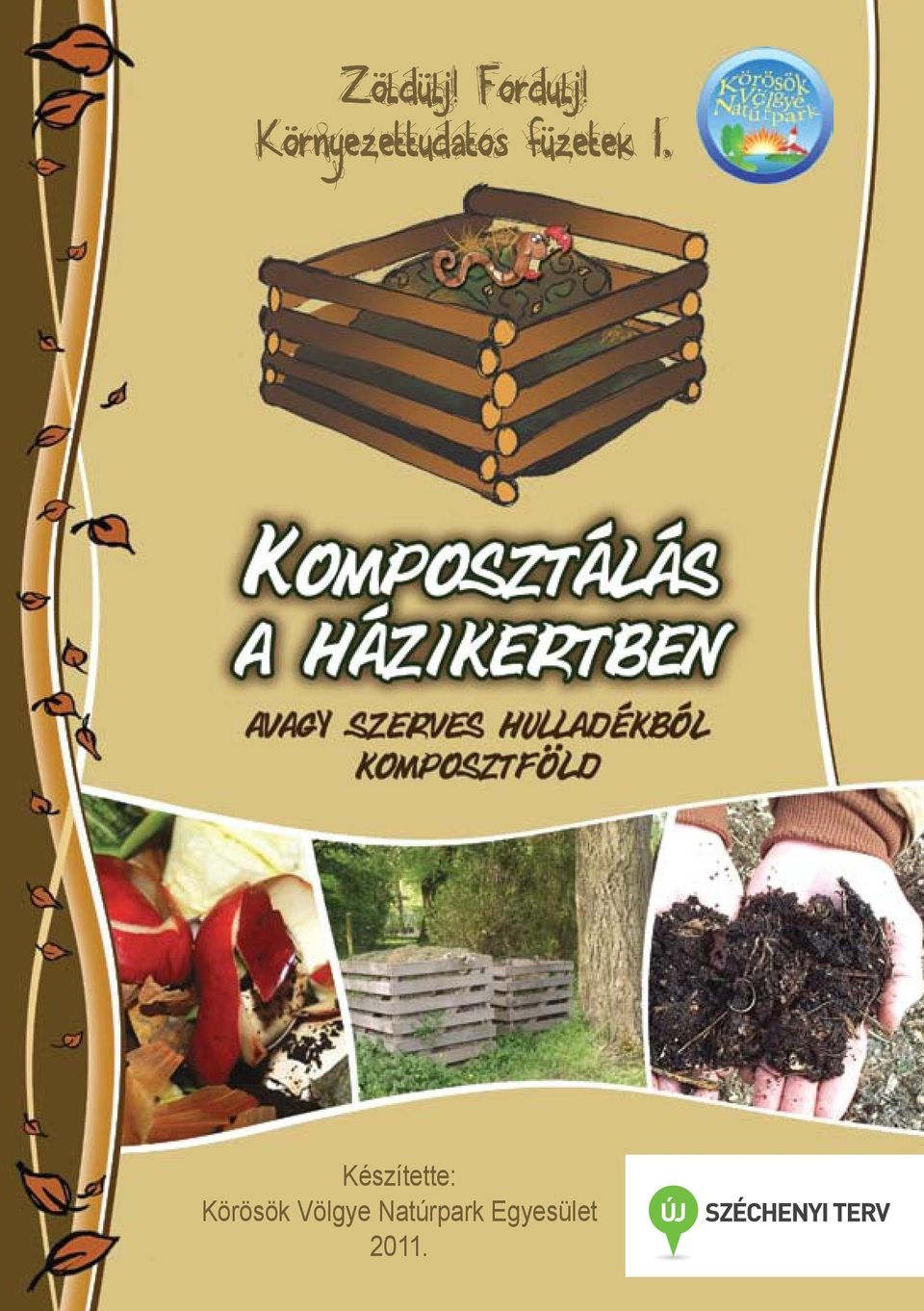 I. Készítette: Körösök