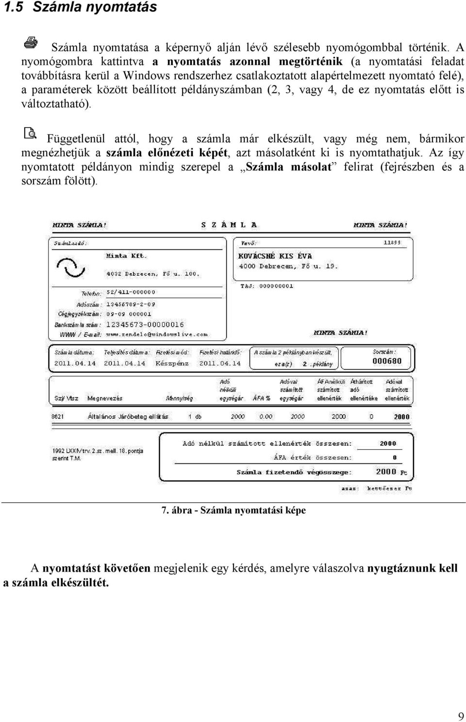 beállított példányszámban (2, 3, vagy 4, de ez nyomtatás előtt is változtatható).