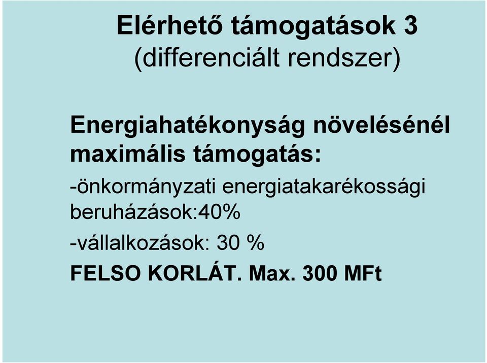 támogatás: -önkormányzati energiatakarékossági