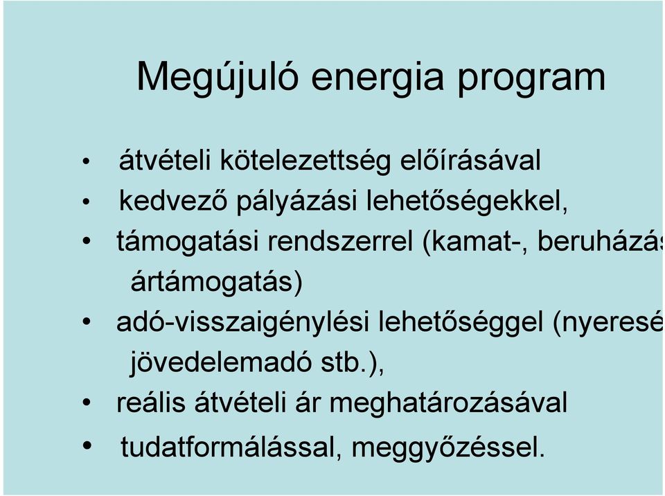 ártámogatás) adó-visszaigénylési lehetőséggel (nyereség-, jövedelemadó