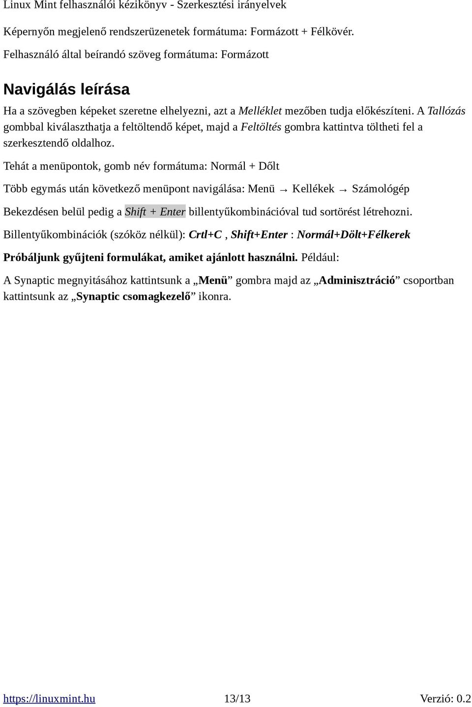A Tallózás gombbal kiválaszthatja a feltöltendő képet, majd a Feltöltés gombra kattintva töltheti fel a szerkesztendő oldalhoz.