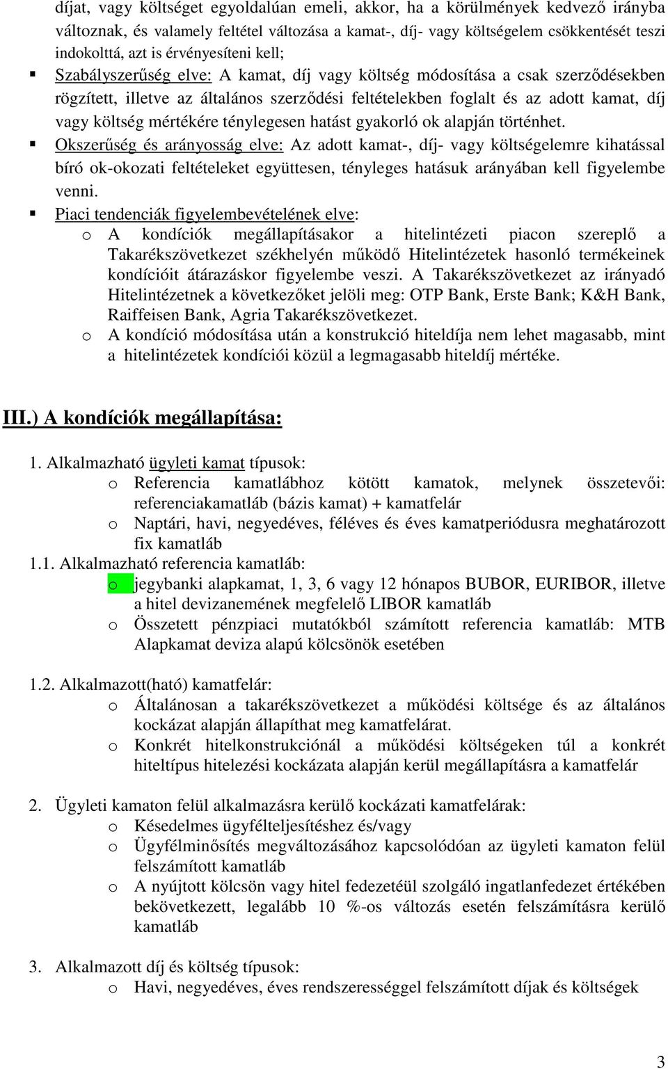 költség mértékére ténylegesen hatást gyakorló ok alapján történhet.