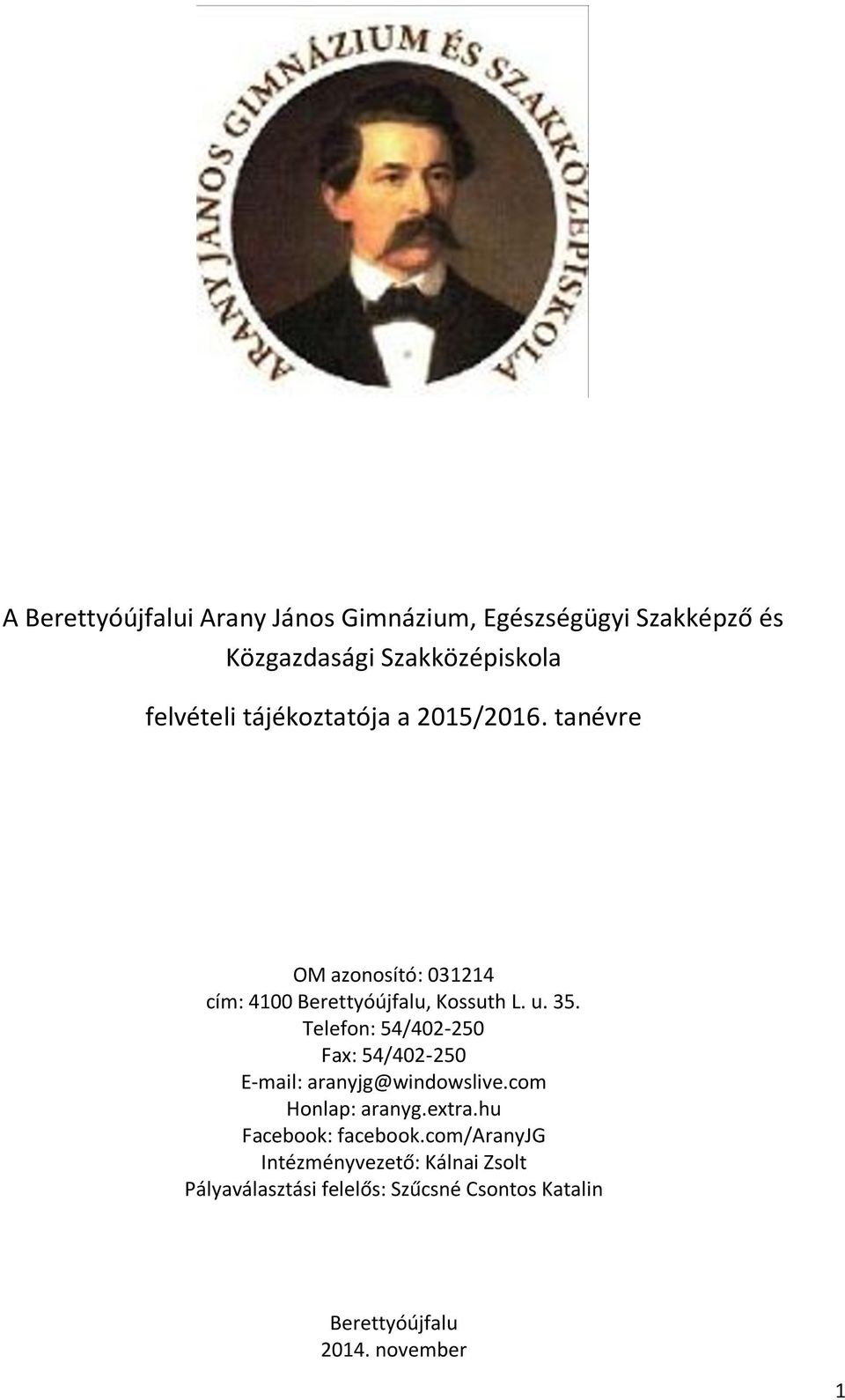 A Berettyóújfalui Arany János Gimnázium, Egészségügyi Szakképző és  Közgazdasági Szakközépiskola. felvételi tájékoztatója a 2015/ PDF Free  Download